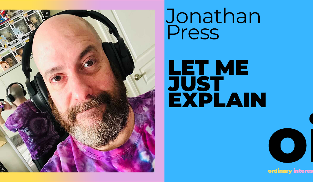 Let Me Just Explain ft. Jonathan Press